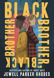 Book cover of Black Brother, Black Brother by Jewell Parker Rhodes