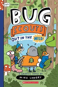 Book cover of Bug Scouts Out in the Wild by Mike Lowery