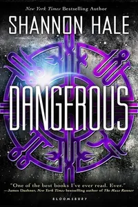 Book cover of Dangerous by Shannon Hale