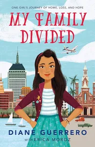 Book cover of My Family Divided by Diane Guerrero