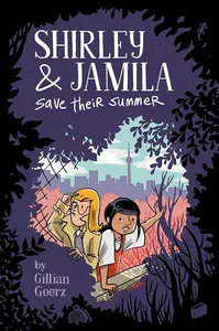 Book cover of Shirley and Jamila Save Their Summer by Gillian Goerz
