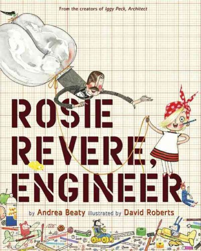 Cover of Rosie Revere, Engineer by Andrea Beaty