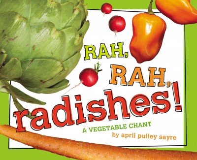 Book cover of Rah, Rah, Radishes! by April Pulley Sayre