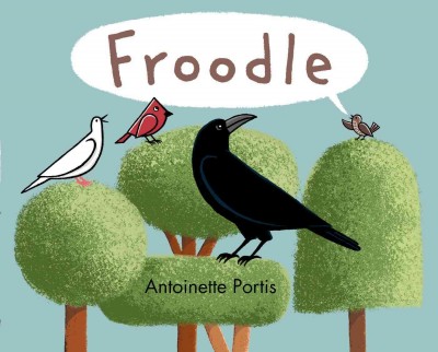Book cover of Froodle by Antoinette Portis