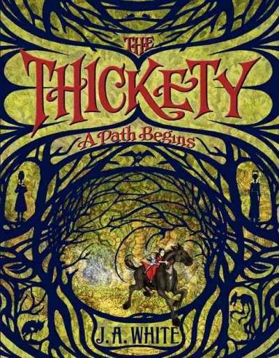 Book cover of The Thickety: A Path Begins by J.A. White