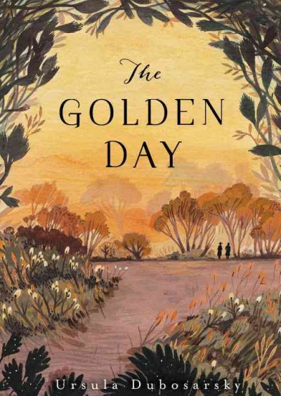 Book cover of The Golden Day by Ursula Dubosarsky