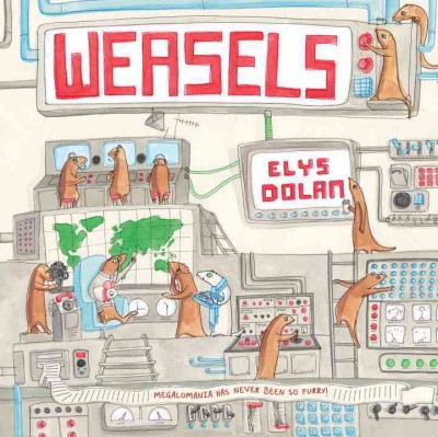 Book cover of Weasels by Elys Dolan