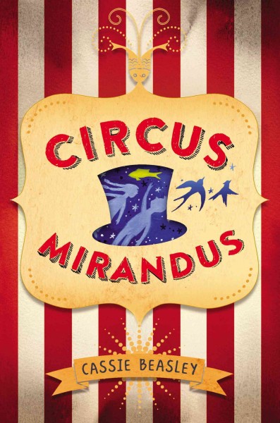 Book cover of Circus Mirandus by Cassie Beasley