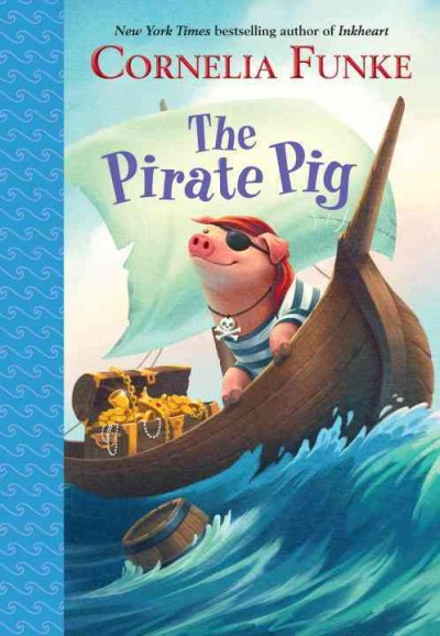Book cover of The Pirate Pig by Cornelia Funke