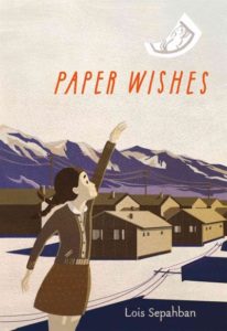 Book cover of "Paper Wishes" by Lois Sepahban. Drawing of a girl, tossing a paper in the air.