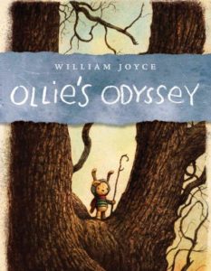 Book cover of "Ollie's Odyssey" by William Joyce. Graphic of small creature in a tree.