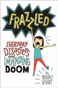 Book cover of Frazzled: Everyday Disasters and Impending Doom by Booki Vivat