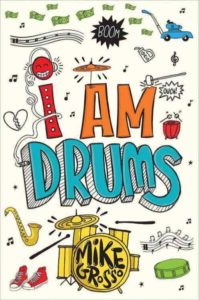 Book cover of "I Am Drums" by Mike Grosso. Graphic of a drum set.