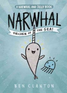 Book cover of Narwhal: Unicorn of the Sea by Ben Clanton