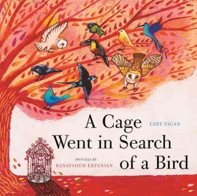 Book cover of A Cage Went In Search of a Bird by Cary Fagan