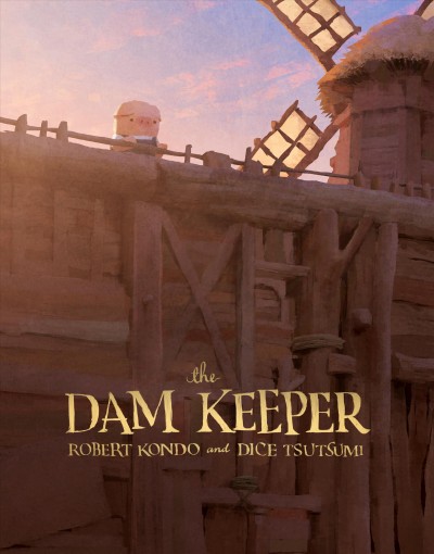 Cover of The Dam Keeper by Robert Kondo and Dice Tsutsumi