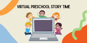 preschool age kids surrounding laptop with heading Virtual Preschool Story Time