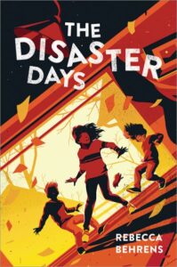 Book cover The Disaster Days by Rebecca Behrens