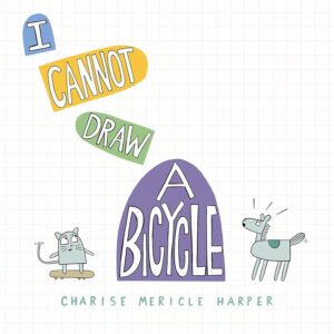 Book cover for I Cannot Draw a Bicycle. A cat on a skateboard and a horse stare nervously at shapes.
