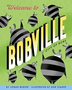 Book cover of Welcome to Bobville by Jonah Winter