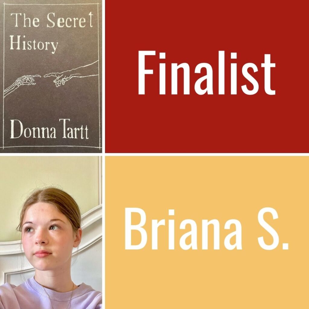 Finalist Briana S. with book cover The Secret History
