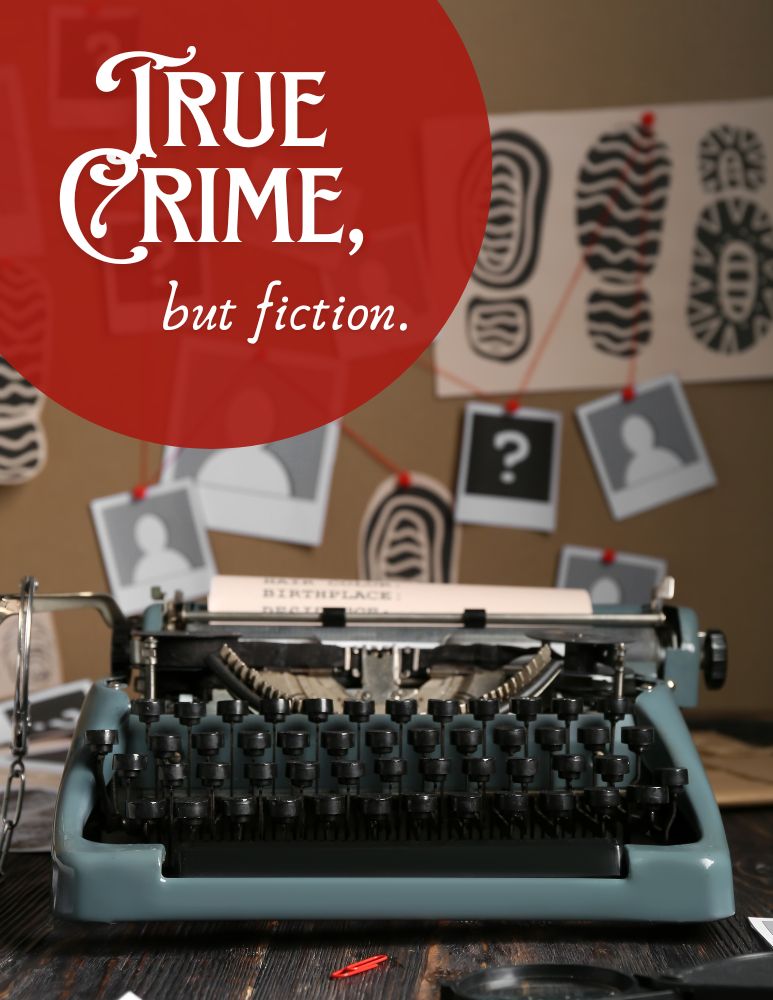 True crime, but fiction. Image of a typewriter with clues and pictures in the background.