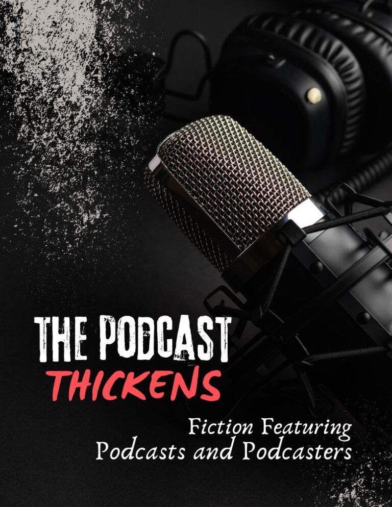 The podcast Thickens: Fiction Featuring Podcasts and Podcasters.