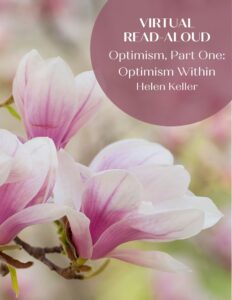 Virtual Read Aloud, Optimism Within, Helen Keller. Image of magnolia blossoms.