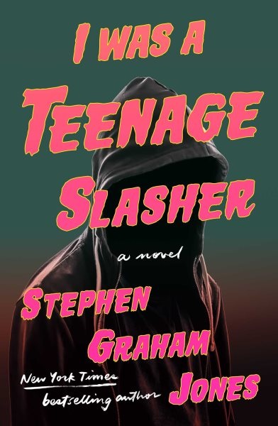 book cover: i was teenage slasher by stephen graham jones
