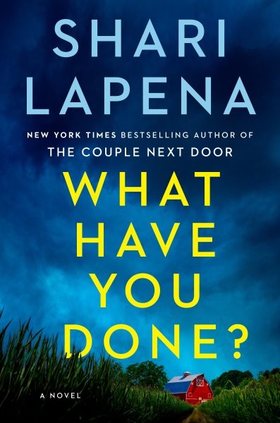 book cover: what have you done by shari lapena