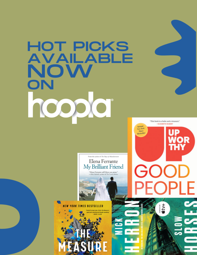 Graphic showing front covers of 4 titles available now on hoopla including Upworthy and My Brilliant Friend