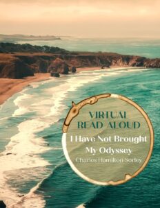 Virtual Read Aloud. I have not brought my Odyssey. Charles Hamilton Sorley.