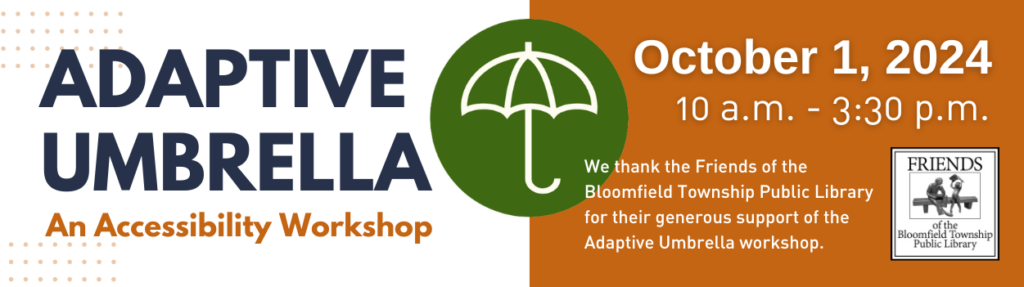 Adaptive Umbrella An Accessibility Workshop - October 1, 2024 10am-3:30pm