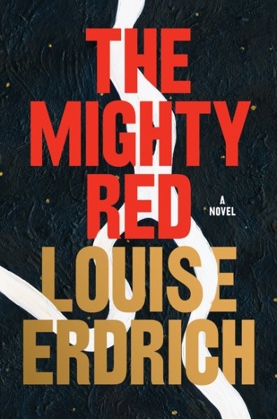 book cover: the mighty red by louise erdrich