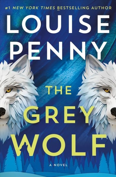 book cover: the grey wolf by louise penny