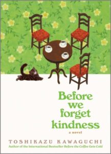 book cover: before we forget kindness by toshikazu kawaguchi