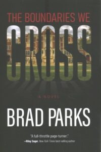 book cover: the boundaries we cross by brad parks