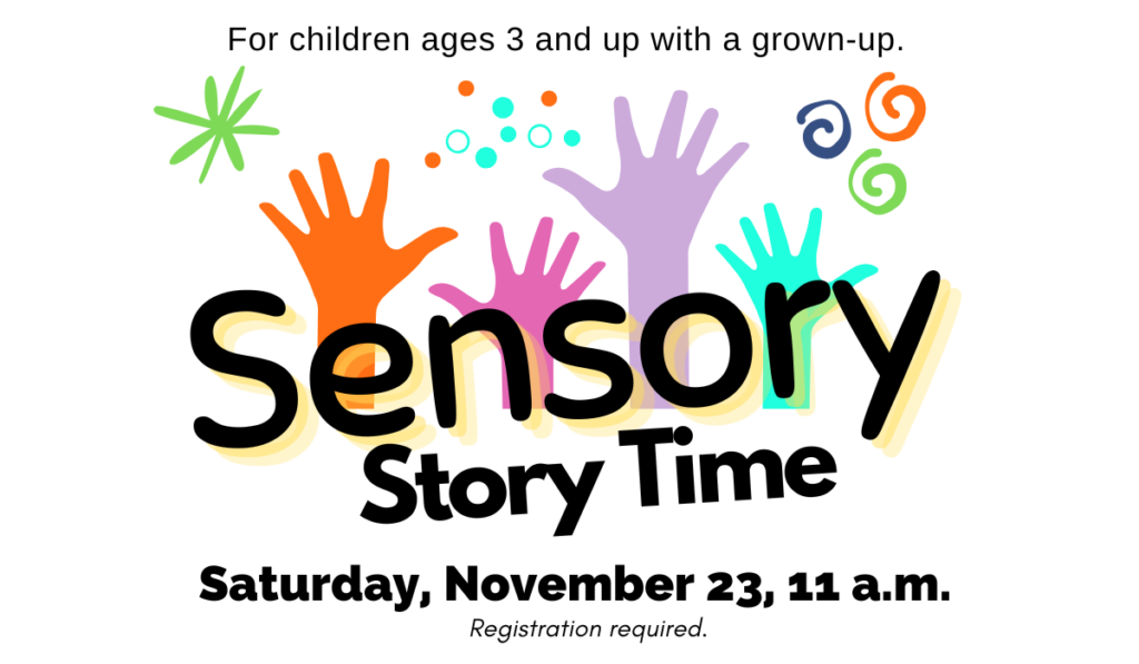 Sensory Story Time on Saturday, November 23 at 11am