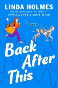 book cover: back after this by linda holmes