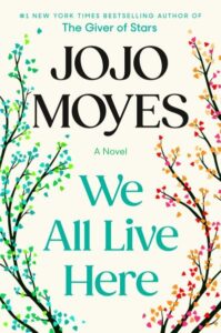 book cover: we all live here by jojo moyes