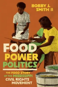 Front cover of Food Power Politics showing a stylized photo of two Black women wearing 1960s dresses; one is seated at a table, the other is standing. Both are looking down at papers on the table. Bushels of food are in the right foreground.