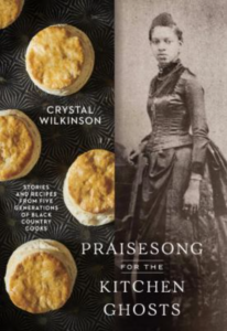 Front cover of Praisesong for the Kitchen Ghosts showing an old, black-and-white photo of a Black woman wearing an antebellum dress on one side and on the other a photo, taken from overhead, pf 5 biscuits on a decorative tin tray