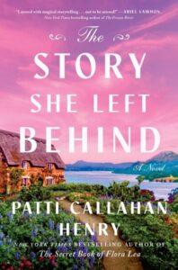 book cover: the story she left behind by patti callahan henry