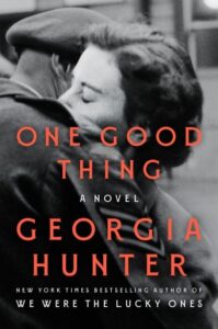 book cover: one good thing by georgia hunter