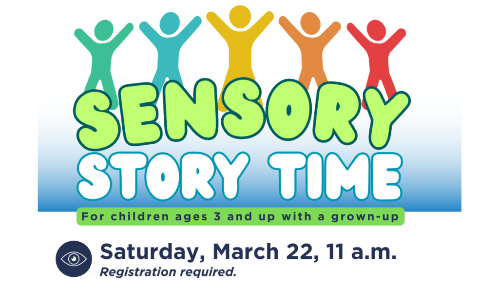 Sensory Story Time on March 22 at 11 a.m.