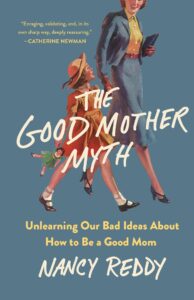 Front cover of The Good Mother Myth