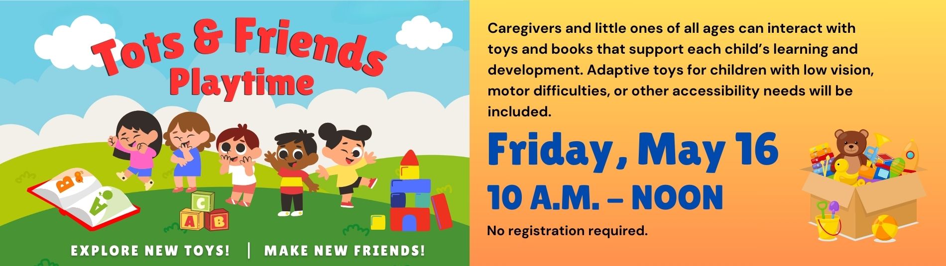 Tots and Friends playtime on May 16 from 10 a.m. to noon