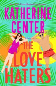book cover: the love haters by katherine center