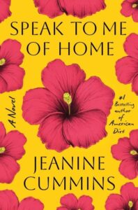 book cover: speak to me of home by jeanine cummins