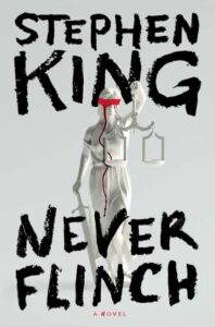 book cover: never flinch by stephen king